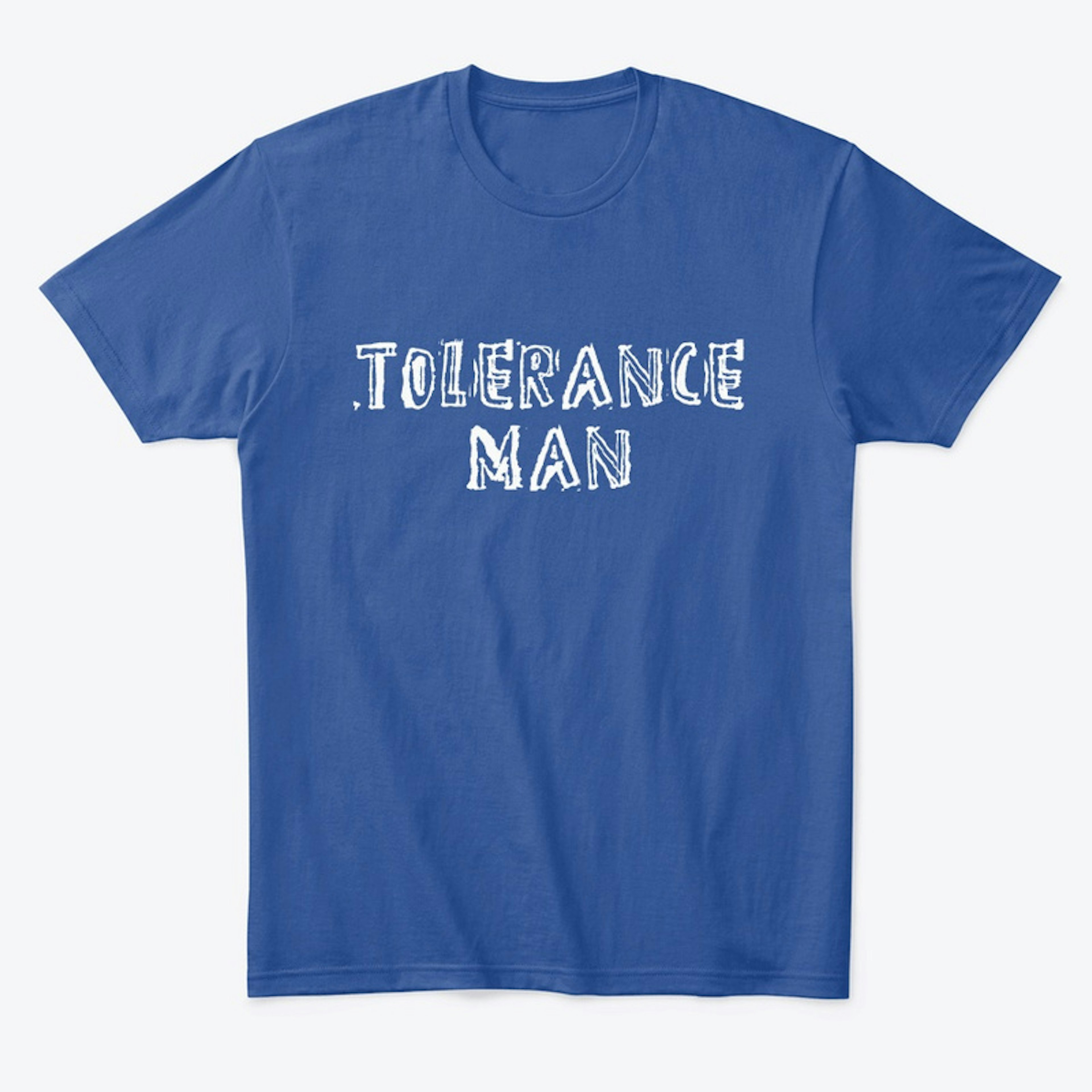 Tolerance man Tee